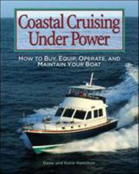 Paperback Coastal Cruising Under Power: How to Buy, Equip, Operate, and Maintain Your Boat Book