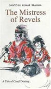 Paperback The Mistress of Revels: A Tale of Cruel Destiny... Book