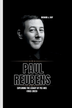 Paperback Paul Reubens: Exploring the Legacy of Pee-wee (1952-2023) Book