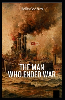 Paperback The Man Who Ended War Illustrated Book