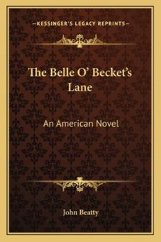 Paperback The Belle O' Becket's Lane: An American Novel Book