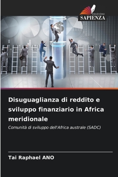 Paperback Disuguaglianza di reddito e sviluppo finanziario in Africa meridionale [Italian] Book