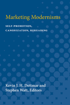 Paperback Marketing Modernisms: Self-Promotion, Canonization, Rereading Book