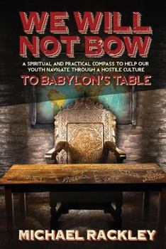 Paperback We Will Not Bow to Babylon's Table Book