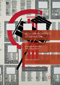 Paperback William Morris's Utopianism: Propaganda, Politics and Prefiguration Book