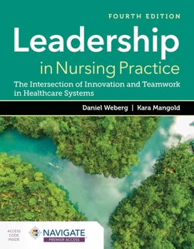 Paperback Leadership in Nursing Practice: The Intersection of Innovation and Teamwork in Healthcare Systems Book
