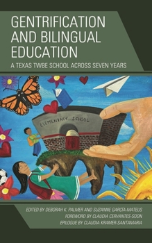 Hardcover Gentrification and Bilingual Education: A Texas Twbe School Across Seven Years Book