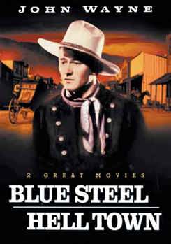 John Wayne: Blue Steel/Hell Town