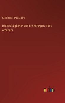 Hardcover Denkwürdigkeiten und Erinnerungen eines Arbeiters [German] Book