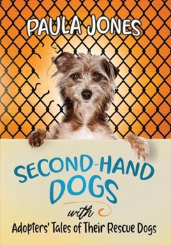 Paperback Second-Hand Dogs: Adopters' Stories of Their Special Rescue Dogs Book