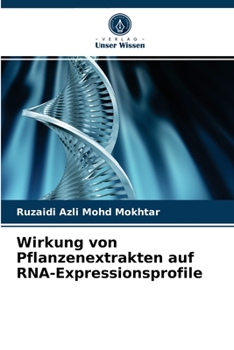 Paperback Wirkung von Pflanzenextrakten auf RNA-Expressionsprofile [German] Book