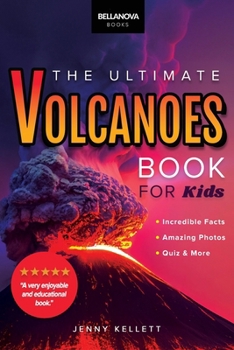 Paperback Volcanoes The Ultimate Book: Amazing Volcano Facts, Photos, and Quizzes for Kids Book