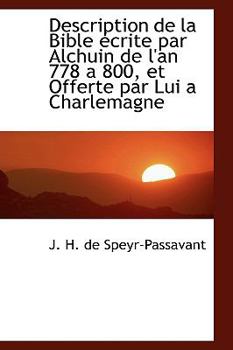 Paperback Description de La Bible Crite Par Alchuin de L'An 778 a 800, Et Offerte Par Lui a Charlemagne Book