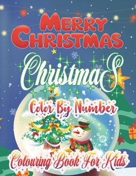 Paperback Merry Christmas Christmas Color By Number Colouring Book For Kids: Large Print Christmas Colouring Book for Kids, Toddler And Children 50 Christmas Pa Book