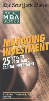 Paperback Nyt Managing Investment: 25 Keys to Profitable Capital Investment Book