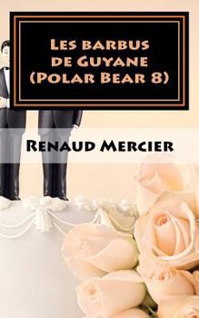 Paperback Les barbus de Guyane: Polar Bear 8 [French] Book