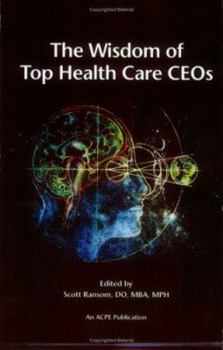 Paperback Wisdom of Top Health Care CEOs Book
