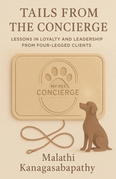 Paperback Tails from the Concierge: Lessons in Loyalty and Leadership from Four-Legged Clients Book