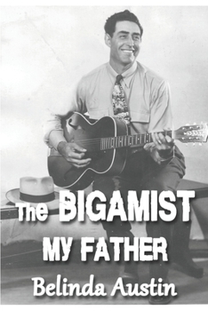 Paperback The Bigamist, My Father Book