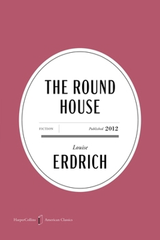 The Round House American Classics Edition: A Novel