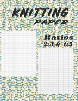 Paperback Knitting Paper Ratios 2: 3 & 4:5: Two Ratios Grid & Graph Notebook - Pattern 3 Book