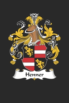 Henner: Henner Coat of Arms and Family Crest Notebook Journal (6 x 9 - 100 pages)