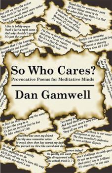 Paperback So Who Cares: Provocative Poems for Meditative Minds Book