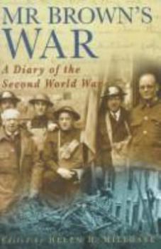 Hardcover Mr. Brown's War: A Diary of the Second World War Book