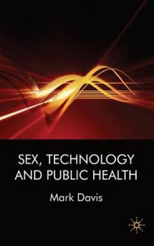 Hardcover Sex, Technology and Public Health Book