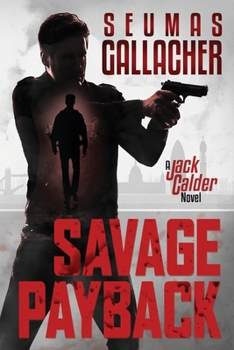 Paperback Savage Payback: A Jack Calder Novel Book