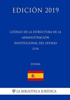 Paperback Código de la estructura de la Administración Institucional del Estado (3-4) (España) (Edición 2019) [Spanish] Book