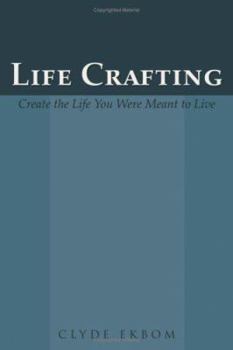 Paperback Life Crafting: Create the Life You Were Meant to Live Book