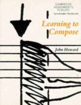 Paperback Learning to Compose (Cambridge Assignments in Music) Book