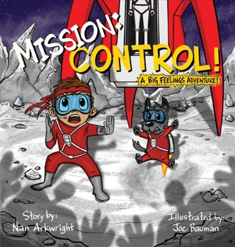 Hardcover Mission: CONTROL!: A Big Feelings Adventure! Book
