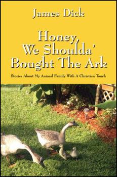 Paperback Honey, We Shoulda' Bought the Ark: Stories about My Animal Family with a Christian Touch Book