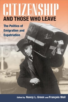 Citizenship and Those Who Leave: The Politics of Emigration and Expatriation (Studies of World Migrations) - Book  of the Studies of World Migrations