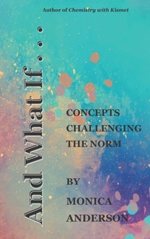 Paperback And What If . . .: Concepts Challenging the Norm Book