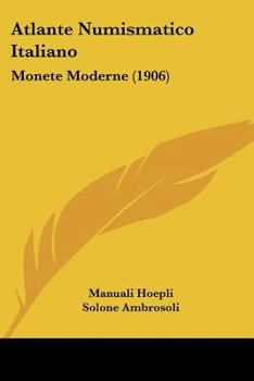 Paperback Atlante Numismatico Italiano: Monete Moderne (1906) [Italian] Book