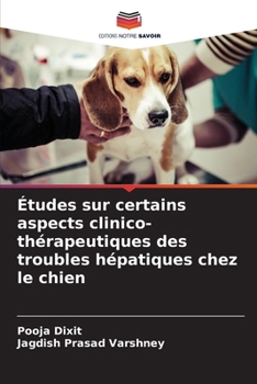 Paperback Études sur certains aspects clinico-thérapeutiques des troubles hépatiques chez le chien [French] Book