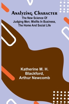 Paperback Analyzing Character; The New Science of Judging Men; Misfits in Business, the Home and Social Life Book