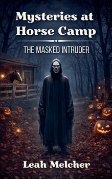 Mysteries at Horse Camp: The Masked Intruder
