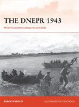 Paperback The Dnepr 1943: Hitler's Eastern Rampart Crumbles Book