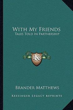 Paperback With My Friends: Tales Told In Partnership Book