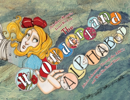 The Wonderland Alphabet: Alice's Adventures Through the ABCs and What She Found There