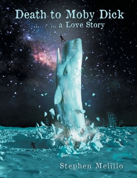 Paperback Death To Moby Dick: A Love Story Book