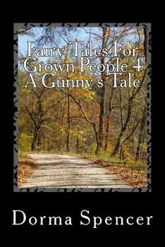 Paperback Fairy Tales for Grown People 4 a Gunny's Tale Book