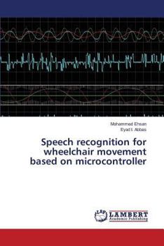 Paperback Speech recognition for wheelchair movement based on microcontroller Book