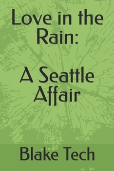 Love in the Rain: A Seattle Affair