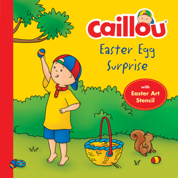 Hardcover Caillou, Easter Egg Surprise [With Easter Egg Stencil] Book