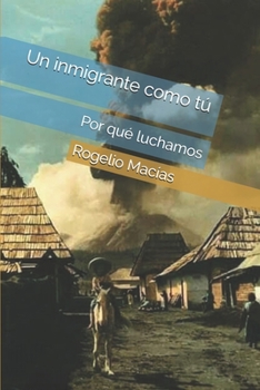 Paperback Un imigrante como tu: Por que luchamos [Spanish] Book